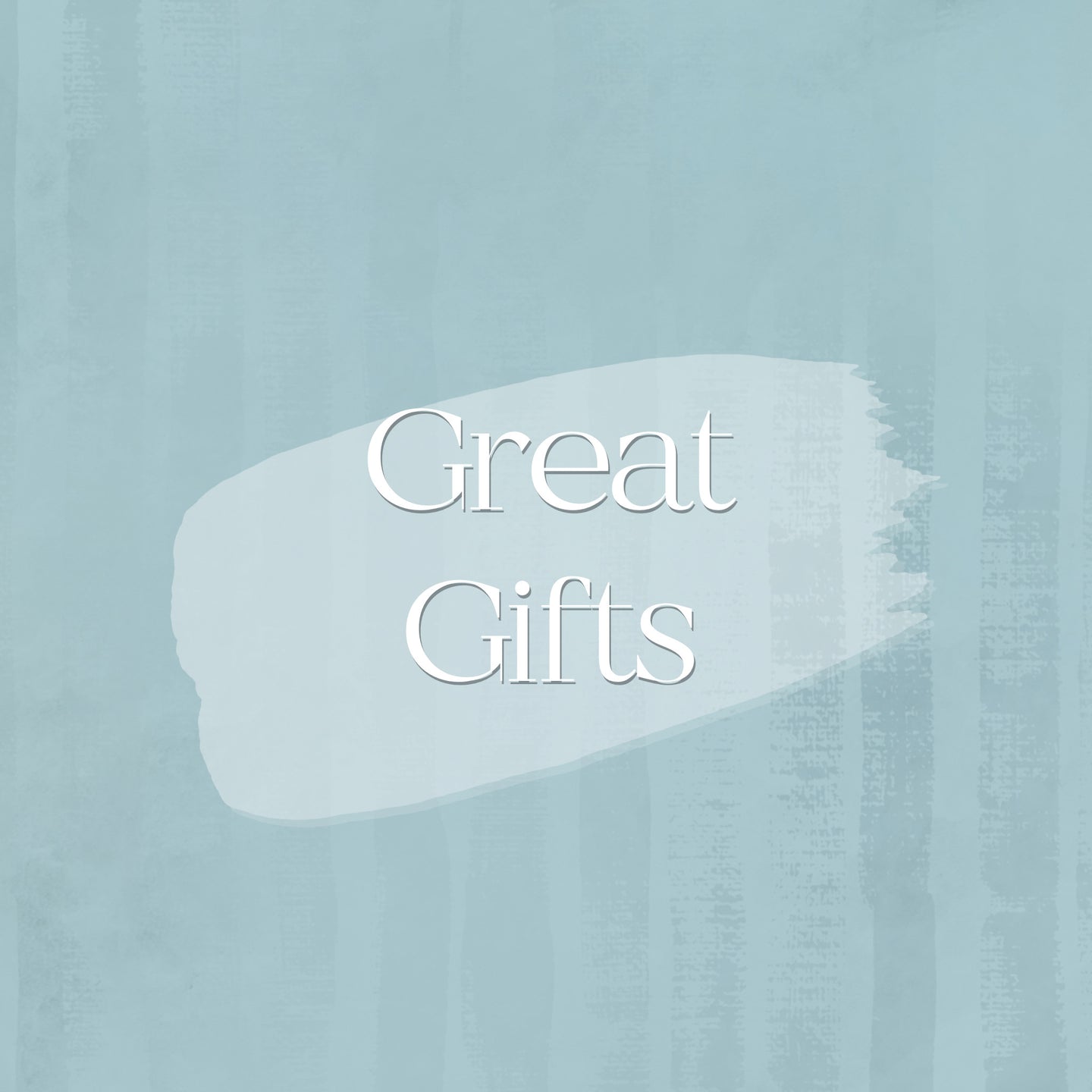 Great Gifts