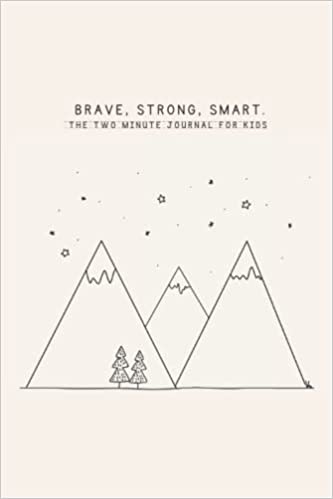 Brave, Strong, Smart | Two Minute Journal For Kids