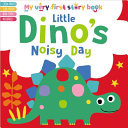 Little Dino's Noisy Day Book