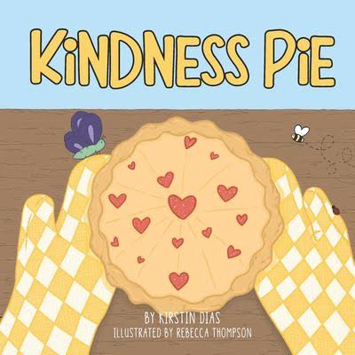 Kindness Pie Paperback Book by Kirstin Dias